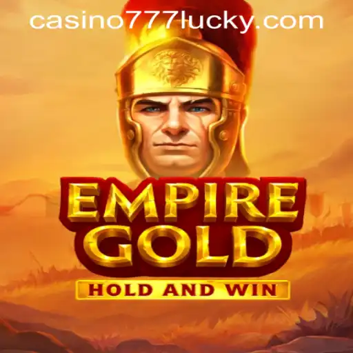 EmpireGold Game Description and Introduction: Exploring the Exciting World of Lucky 777 Casino
