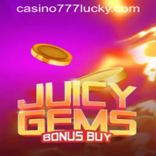 Discover the Thrills of JuicyGemsBonusBuy at Lucky 777 Casino