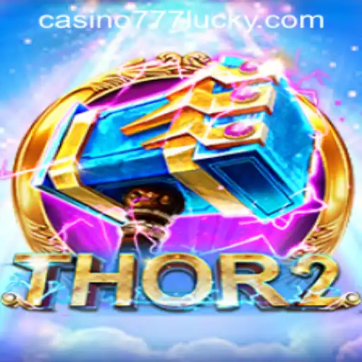 Exploring the Mystical World of Thor2 and the Allure of Lucky 777 Casino Login